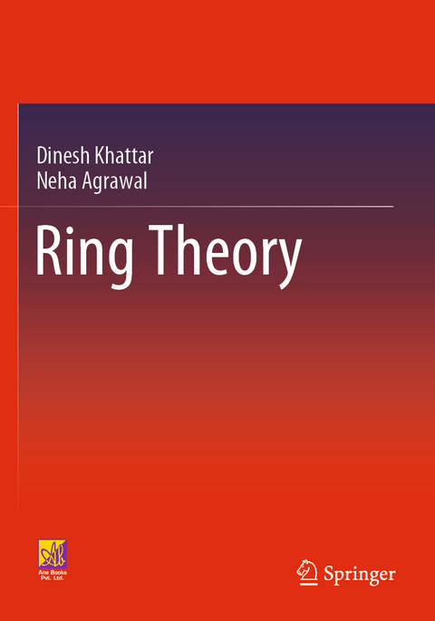 Ring Theory - Dinesh Khattar, Neha Agrawal
