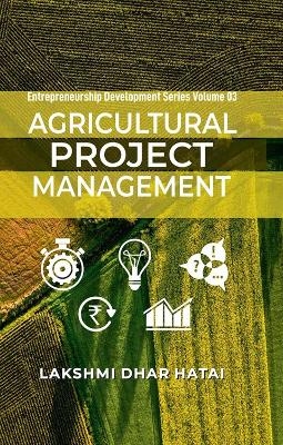 Agricultural Project Management - Lakshmi Dhar Hatai