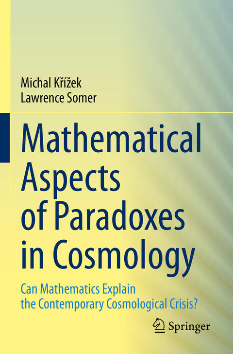 Mathematical Aspects of Paradoxes in Cosmology - Michal Kř&iacute;žek, Lawrence Somer