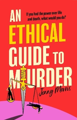 An Ethical Guide To Murder - Jenny Morris