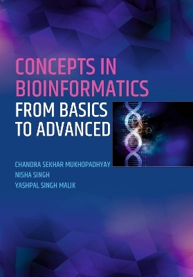 Concepts in Bioinformatics - Chandra Sekhar Mukhopadhyay, N. Singh, Yashpal Singh Malik