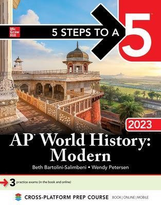 5 Steps to a 5: AP World History: Modern 2023 - Beth Bartolini-Salimbeni, Wendy Petersen