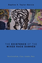 Existence of the Mixed Race Damnes -  Daphne V. Taylor-Garcia