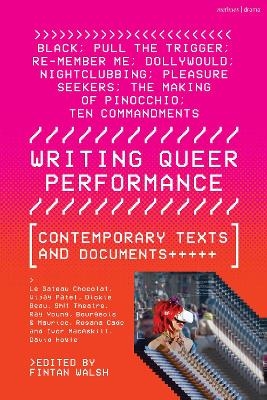 Writing Queer Performance - Dickie Beau, Ray Young, Bourgeois &amp Maurice;  