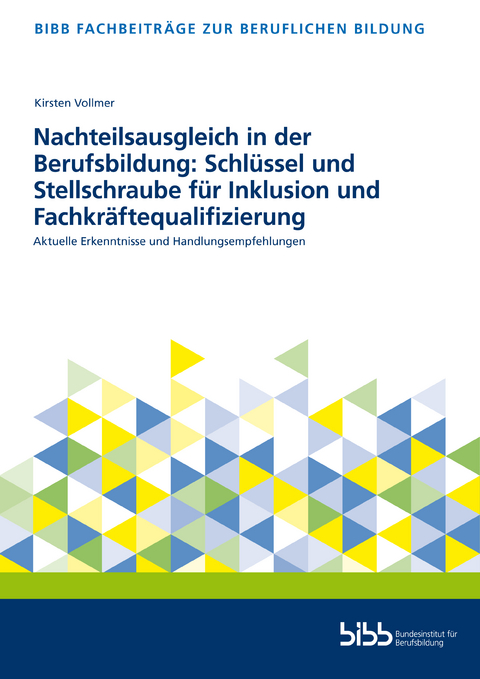 Nachteilsausgleich in der Berufsbildung: Schl&uuml;ssel und Stellschraube f&uuml;r Inklusion und Fachkr&auml;ftequalifizierung - Kirsten Vollmer