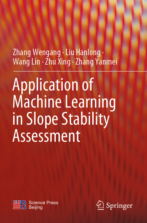 Application of Machine Learning in Slope Stability Assessment - Zhang Wengang, Liu Hanlong, Wang Lin, Zhu Xing, Zhang Yanmei