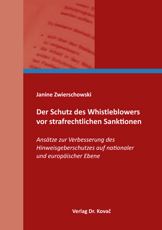 Der Schutz des Whistleblowers vor strafrechtlichen Sanktionen