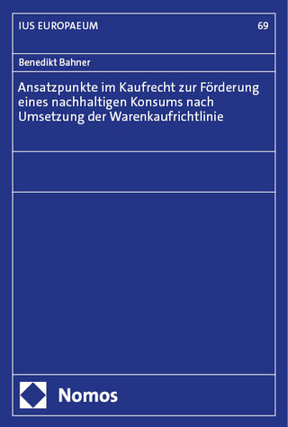 Ansatzpunkte im Kaufrecht zur Förderung eines nachhaltigen Konsums nach Umsetzung der Warenkaufrichtlinie