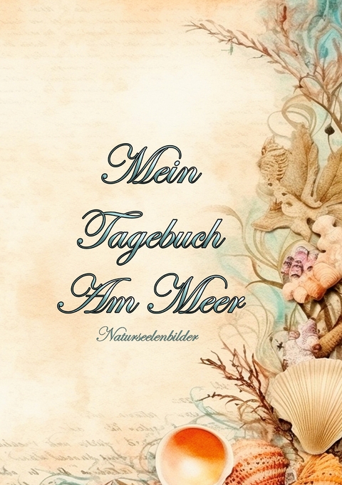 Tagebuch - Am Meer - Elke L&uuml;tzner