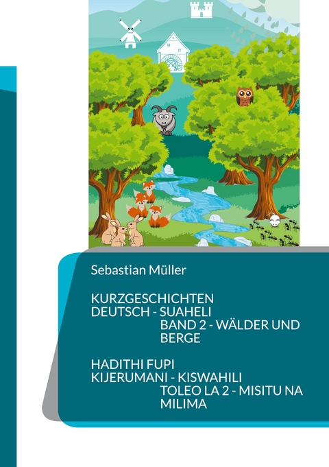 Kurzgeschichten Deutsch Suaheli W&auml;lder und Berge - Sebastian M&uuml;ller