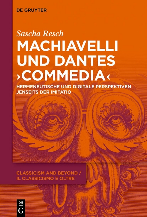 Machiavelli und Dantes &bdquo;Commedia&ldquo; - Sascha Resch