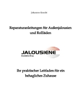 Reparaturanleitungen f&uuml;r Au&szlig;enjalousien und Rolll&auml;den - Johannes Knecht