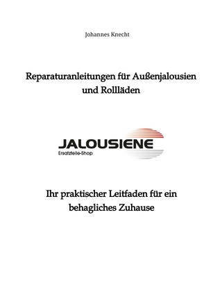 Reparaturanleitungen für Außenjalousien und Rollläden