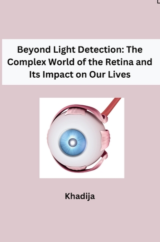 Beyond Light Detection: The Complex World of the Retina and Its Impact on Our Lives
