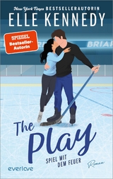 The Play &ndash; Spiel mit dem Feuer - Elle Kennedy