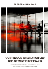 Continuous Integration und Deployment in der Praxis - Frederic Humbolt