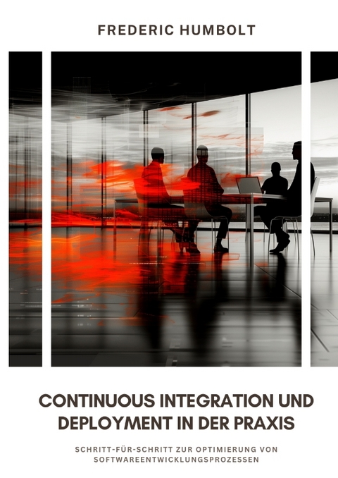 Continuous Integration und Deployment in der Praxis - Frederic Humbolt