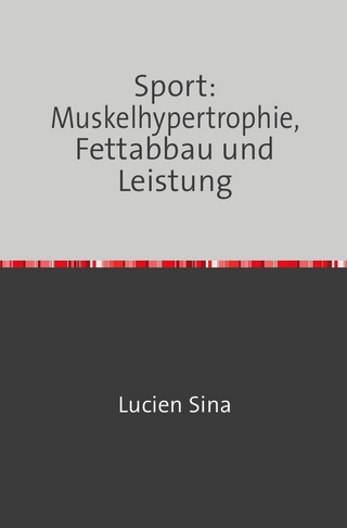 Sport: Muskelhypertrophie, Fettabbau und Leistung