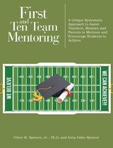 First and Ten Team Mentoring - Oliver W. Spencer Jr. Ph.D, Anita Faber Spencer