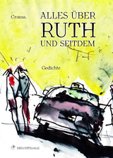 Alles &uuml;ber Ruth &ndash; und seitdem - . Crauss