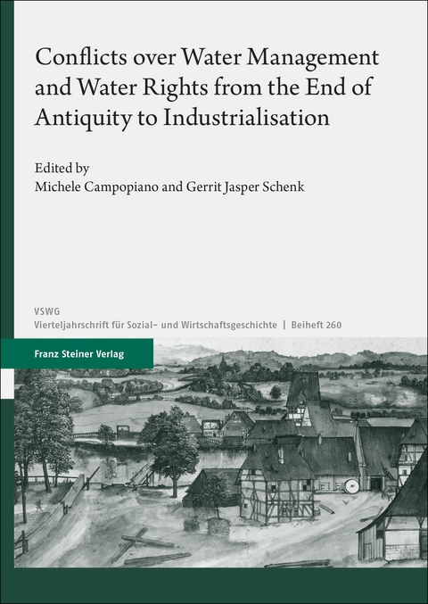 Conflicts over Water Management and Water Rights from the End of Antiquity to Industrialisation - 