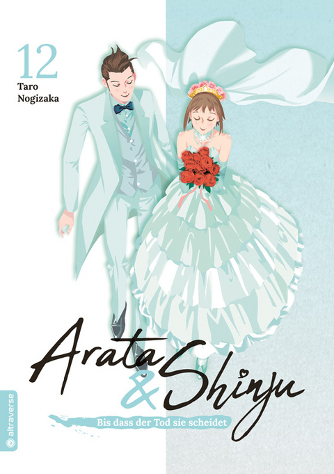 Arata & Shinju - Bis dass der Tod sie scheidet 12 - Taro Nogizaka