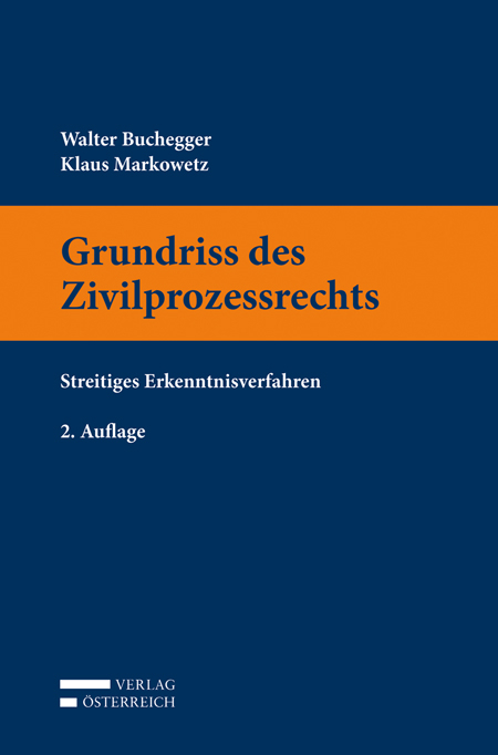 Grundriss des Zivilprozessrechts - Walter Buchegger, Klaus Markowetz