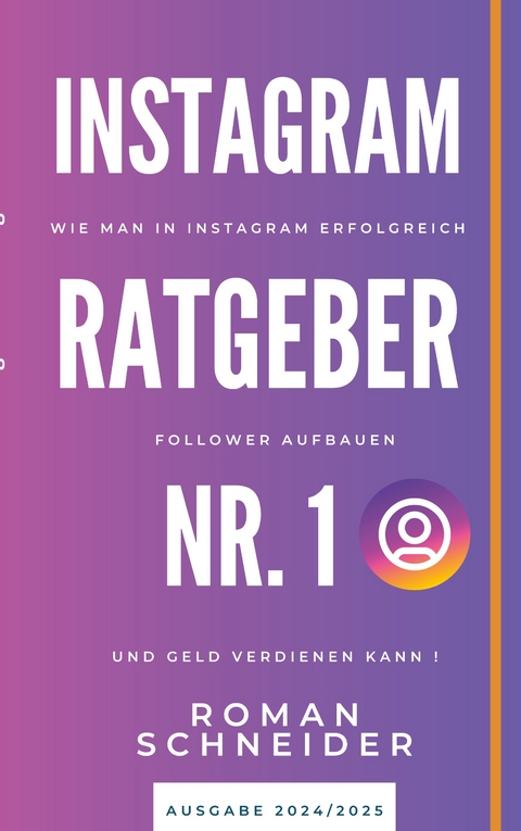 Instagram Ratgeber Nr. 1 - Roman Schneider