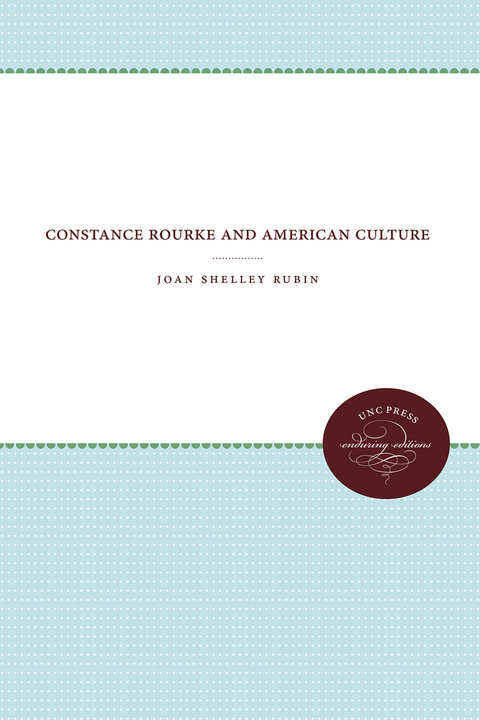 Constance Rourke and American Culture -  Joan Shelley Rubin