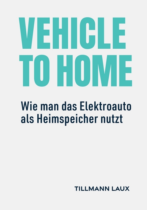 Vehicle-to-Home - Tillmann Laux