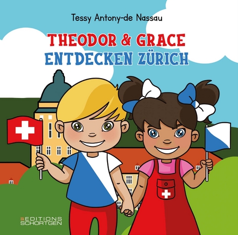 Theodor & Grace entdecken Z&uuml;rich - Tessy Antony-de Nassau