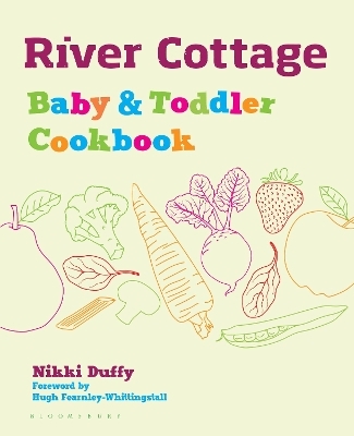 River Cottage Baby and Toddler Cookbook - Nikki Duffy