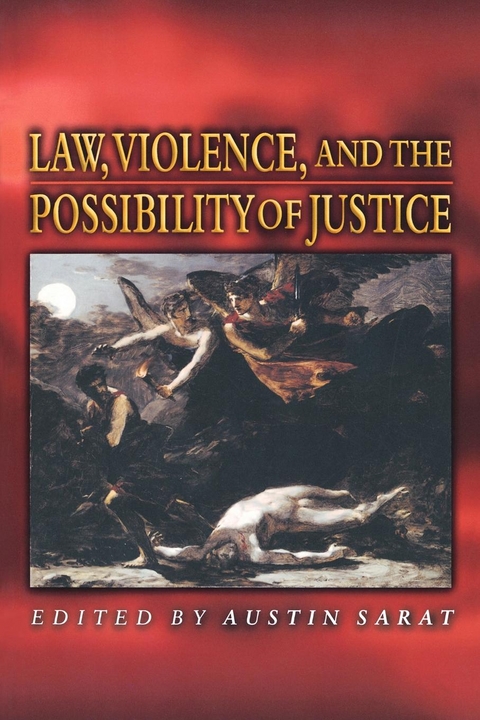 Law, Violence, and the Possibility of Justice - 