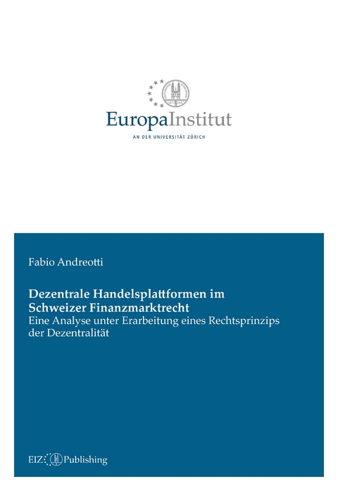 Dezentrale Handelsplattformen im Schweizer Finanzmarktrecht - Fabio Andreotti