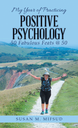 My Year of Practicing Positive Psychology - Susan M. Mifsud
