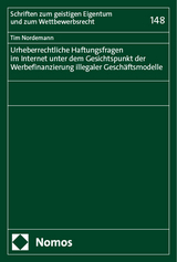 Urheberrechtliche Haftungsfragen im Internet unter dem Gesichtspunkt der Werbefinanzierung illegaler Gesch&auml;ftsmodelle - Tim Nordemann