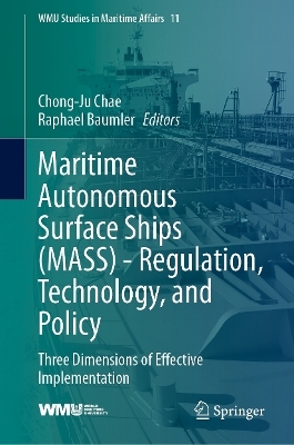Maritime Autonomous Surface Ships (MASS) - Regulation, Technology, and Policy - 