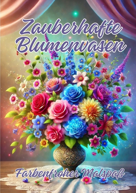 Zauberhafte Blumenvasen - Ela ArtJoy