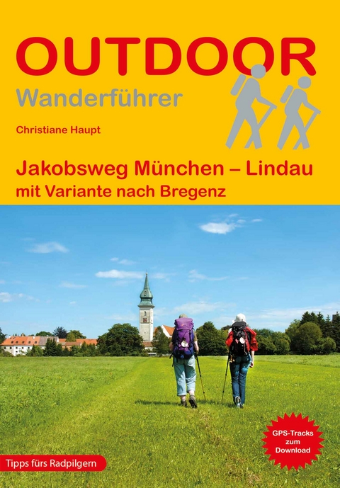 Jakobsweg M&uuml;nchen - Lindau - Christiane Haupt