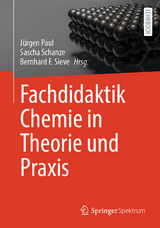 Fachdidaktik Chemie in Theorie und Praxis - 