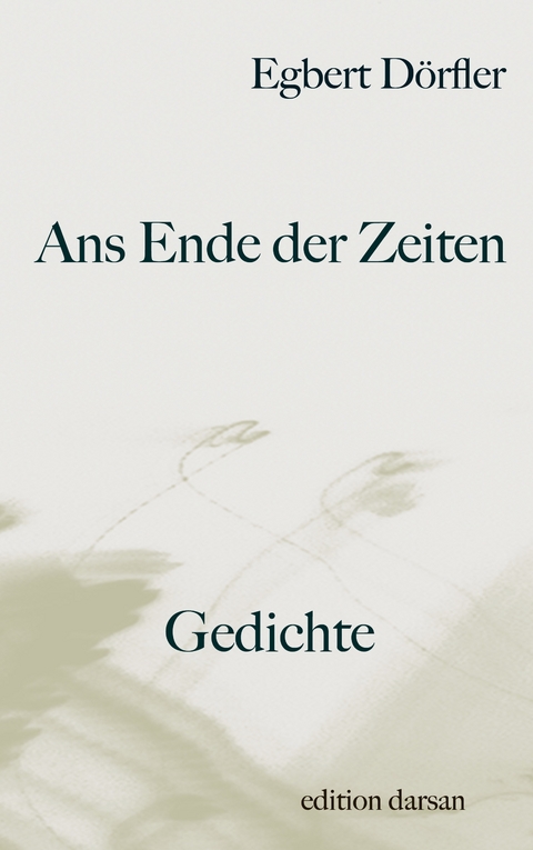 Ans Ende der Zeiten - Egbert D&ouml;rfler