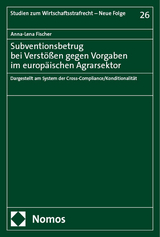 Subventionsbetrug bei Verst&ouml;&szlig;en gegen Vorgaben im europ&auml;ischen Agrarsektor - Anna-Lena Fischer