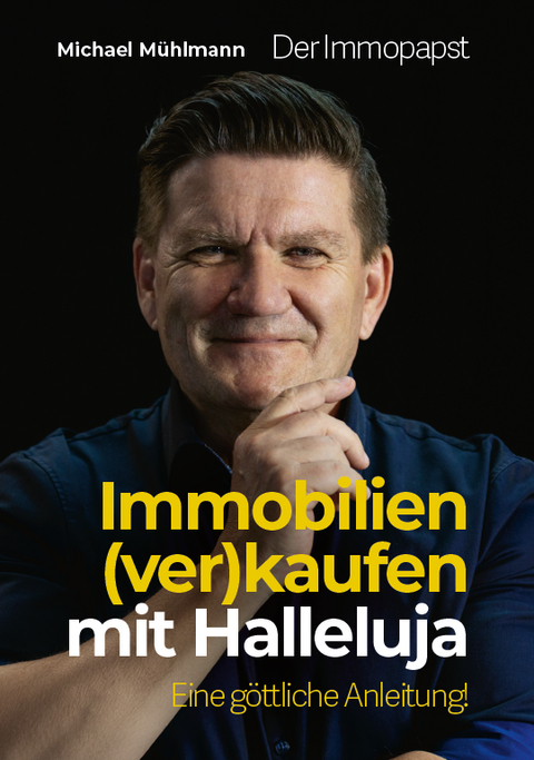 Immobilien (ver)kaufen mit Halleluja - Michael M&uuml;hlmann