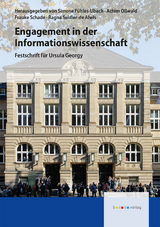 Engagement in der Informationswissenschaft - Ursula Arning, Stephan B&uuml;ttner, Claudia Frick, Philipp Schaer, Joachim Griesbaum, Elisabeth Holuscha, Ulrich K&auml;mper, Kerstin Keller-Loibl, Erwin K&ouml;nig, Ute Krau&szlig;-Leichert,  Lanczek  Marvin, Meik Schild-Steiniger, Konstanze Sigel, Frank Linde, Christel Mahnke, Thomas Mandl, Vera M&uuml;nch, Rudolf Mumenthaler, Ulli K&ouml;nig, Hermann R&ouml;sch, Ulrike Scholle, Konrad Umlauf, Cornelia Vonhof