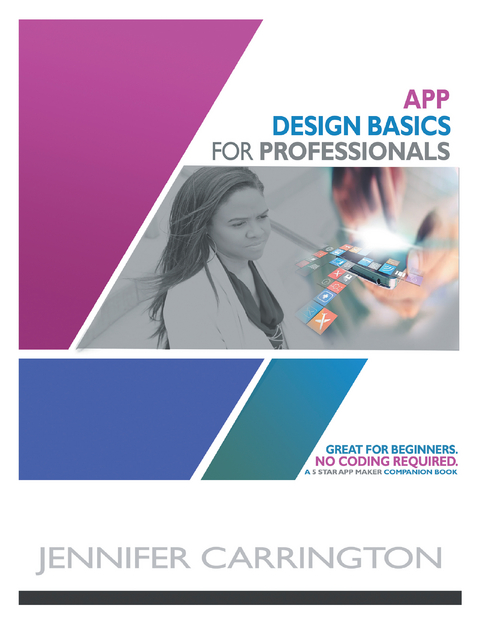 App Design Basics for Professionals - Jennifer Carrington