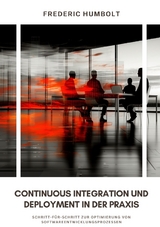 Continuous Integration und Deployment in der Praxis - Frederic Humbolt