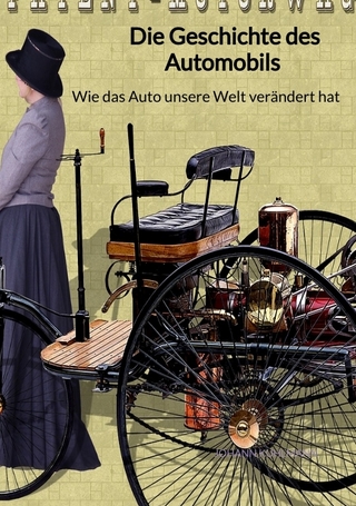 Die Geschichte des Automobils - Wie das Auto unsere Welt verändert hat