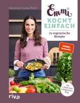 Emmi kocht einfach: 75 vegetarische Rezepte -  Christiane Emma Prolic