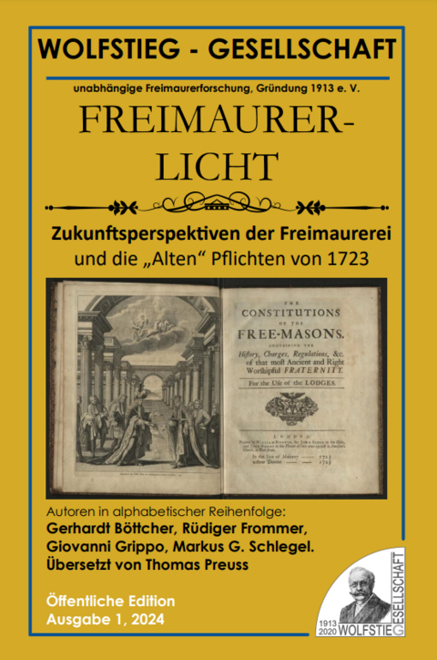 Zukunftsperspektiven der Freimaurerei und die &bdquo;Alten&ldquo; Pflichten von 1723 - August Wolfstieg, Gerhardt B&ouml;ttcher, Giovanni Grippo, Markus G. Schlegel, Ernst Walter, Jan Savarino, Michael Long