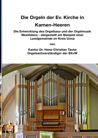 Die Orgeln der Ev. Kirche in Kamen-Heeren